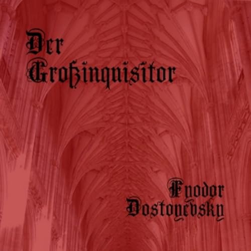 Fyodor Dostoevsky - Der Großinquisitor by Audiobooks by Librivox