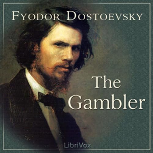 Fyodor Dostoevsky - The Gambler by Audiobooks by Librivox
