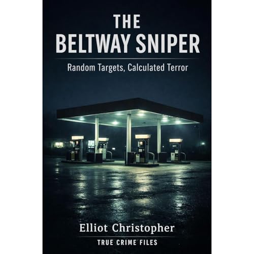 THE BELTWAY SNIPER