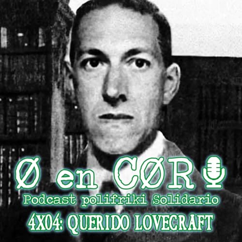 Cero en Cordura 4x04: QUERIDO LOVECRAFT by Unknown