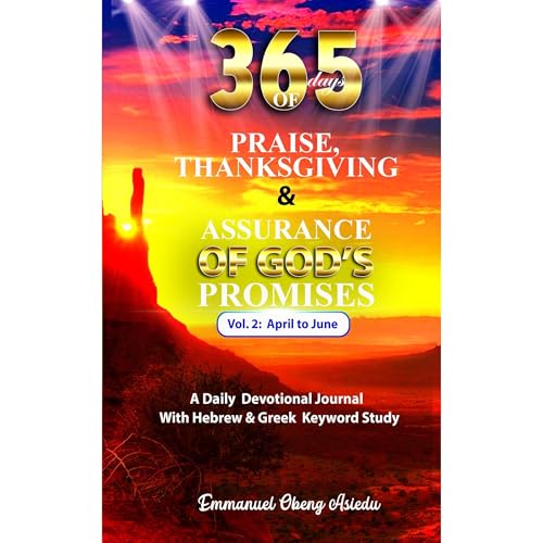 365 Days of Praise, Thanksgiving & Assurance of God's Promises: Volume 2