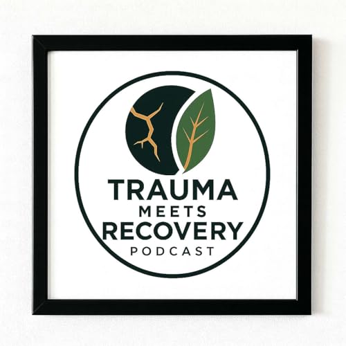 Trauma Meets Recovery Podcast by Dr Mark McNear