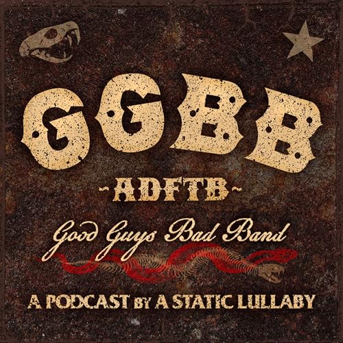 Good Guys Bad Band Podcast by A Static Lullaby