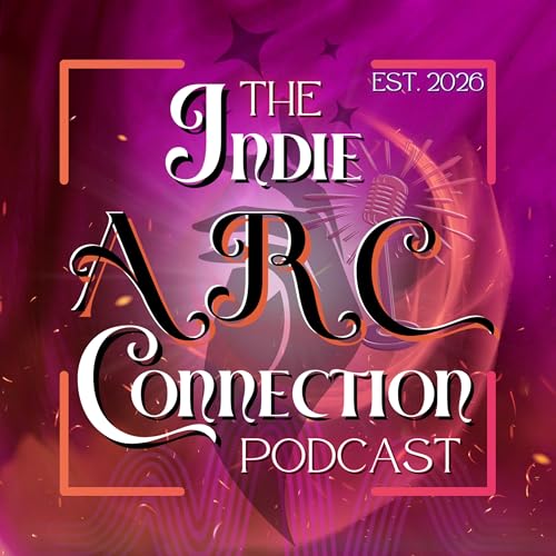 The Indie ARC Connection Podcast by Indie Romantasy Reads