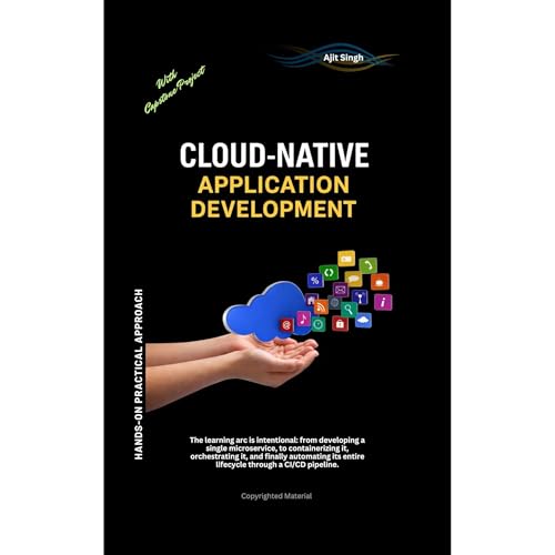 Cloud-Native Application Development by Ajit Singh