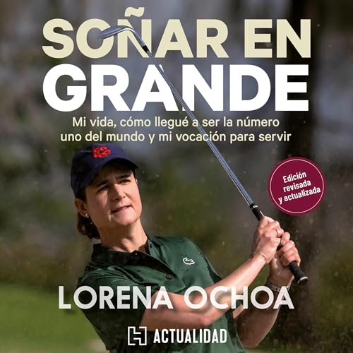 Soñar en grande by Lorena Ochoa