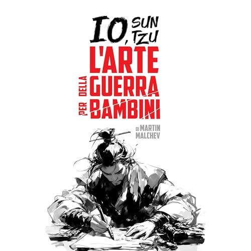 IO, SUN TZU: L’ARTE DELLA GUERRA PER BAMBINI