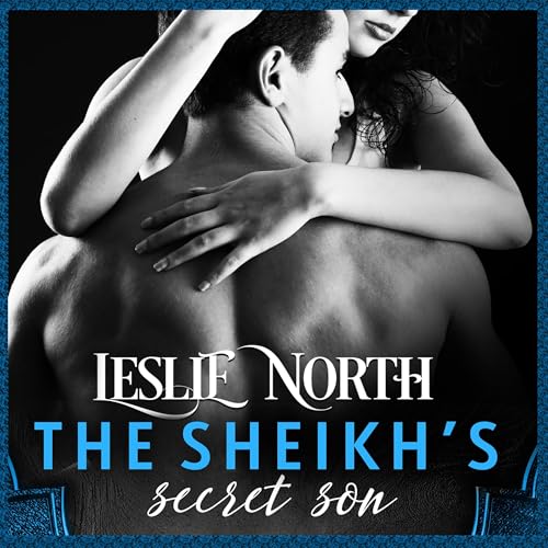 The Sheikh’s Secret Son