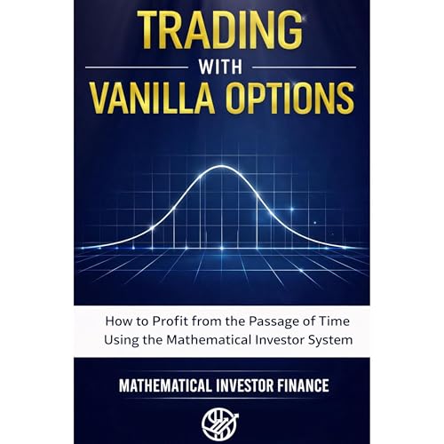 TRADING WITH VANILLA OPTIONS by Mathematical Investor Finance