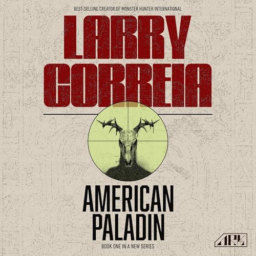 American Paladin, Book 1 by Larry Correia