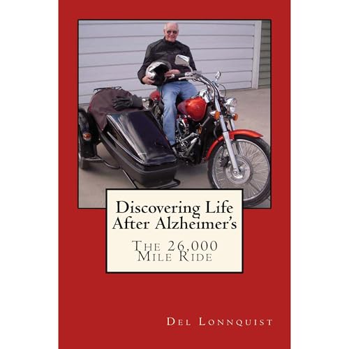 Discovering Life After Alzheimer's by Del Lonnquist