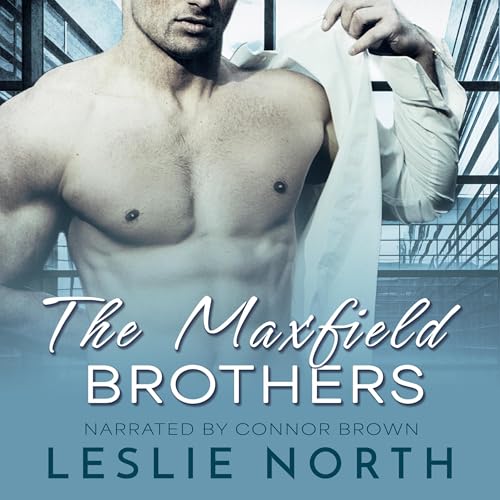 The Maxfield Brothers: The Complete Series by Leslie North