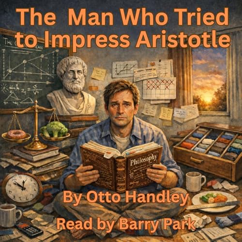 The Man Who Tried to Impress Aristotle by Otto Handley