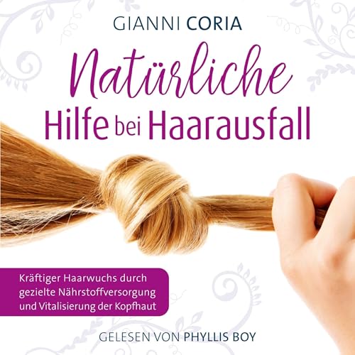 Natürliche Hilfe bei Haarausfall by Gianni Coria
