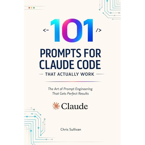 101 Prompts for Claude Code That Actually Work
