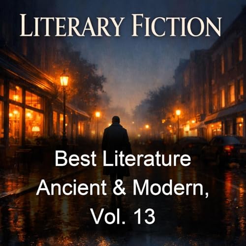 Best Literature Ancient & Modern, Vol. 13 by Various