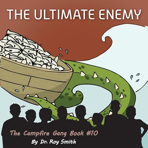 The Campfire Gang, Book 10: The Ultimate Enemy