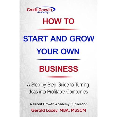How to Start and Grow Your Own Business