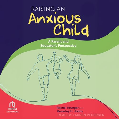 Raising an Anxious Child