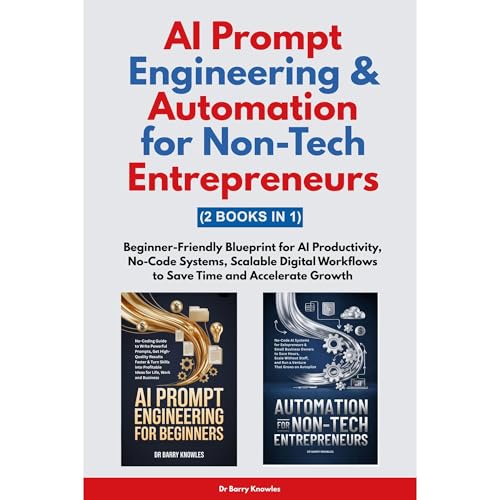 AI Prompt Engineering & Automation for Non-Tech Entrepreneurs by Barry Knowles
