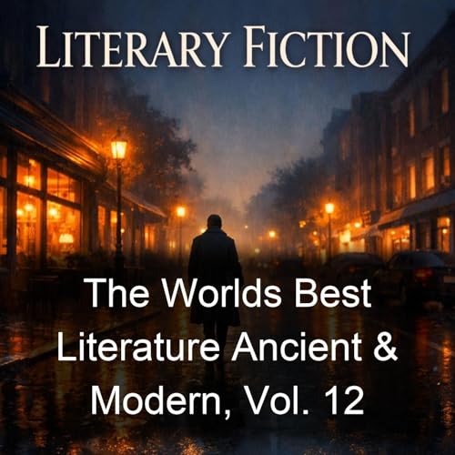 The Worlds Best Literature Ancient & Modern, Vol. 12 by Various