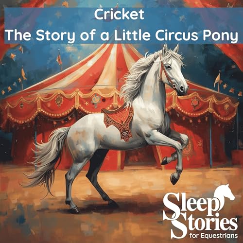 Pt. 3 Cricket the Story of a Little Circus Pony by Berta & Emler Hader - Sleep Stories for Equestrians by Unknown