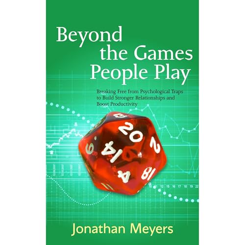 Beyond The Games People Play by Jonathan Meyers