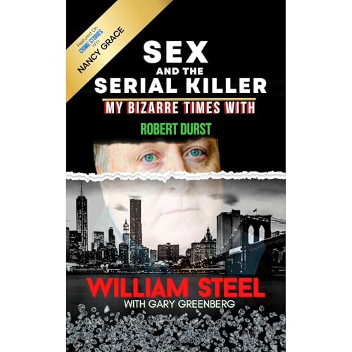 Sex and the Serial Killer by William Steel