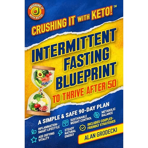 Crushing It with Keto! Intermittent Fasting Blueprint to Thrive After 50