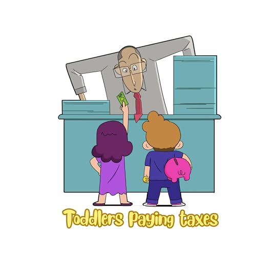 Toddlers Paying Taxes by The Toddlers