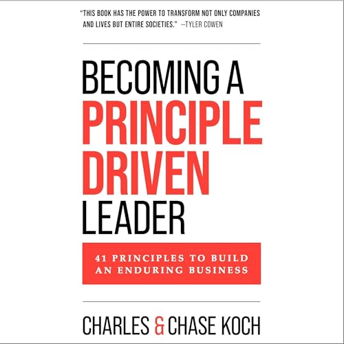 Becoming a Principle-Driven Leader by Charles Koch