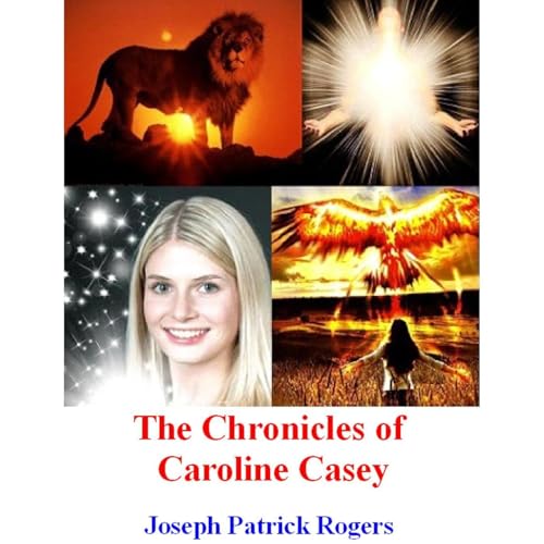 The Chronicles of Caroline Casey by Joseph Rogers