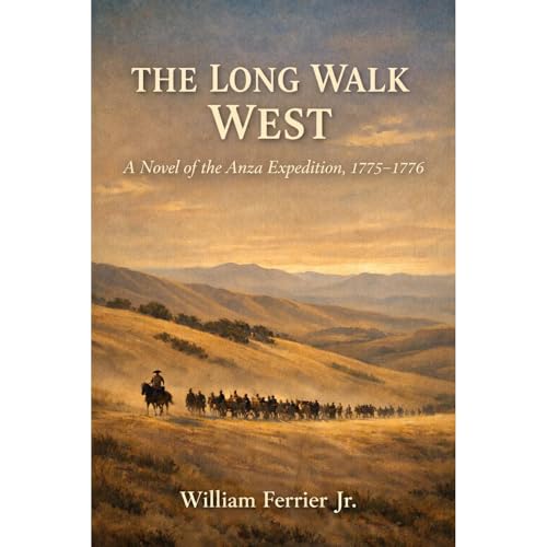 THE LONG WALK WEST by William Ferrier Jr.