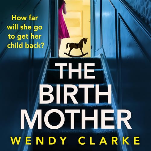 The Birth Mother by Wendy Clarke