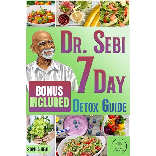 DR. SEBI 7 DAY DETOX GUIDE by Sophia Heal