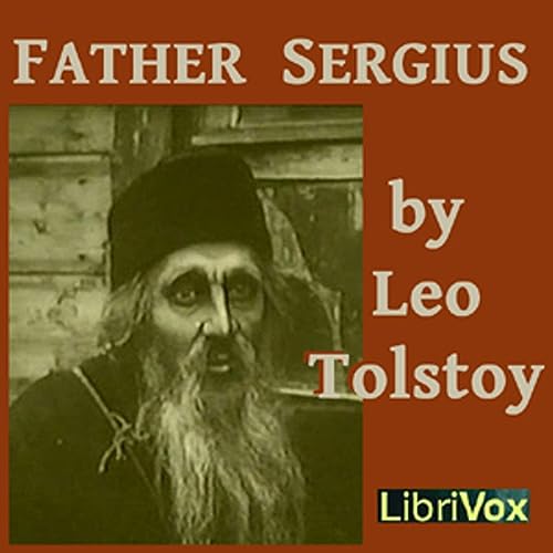 Leo Tolstoy - Father Sergius