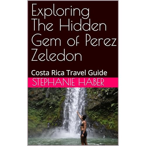 Exploring The Hidden Gem of Perez Zeledon by Stephanie Haber