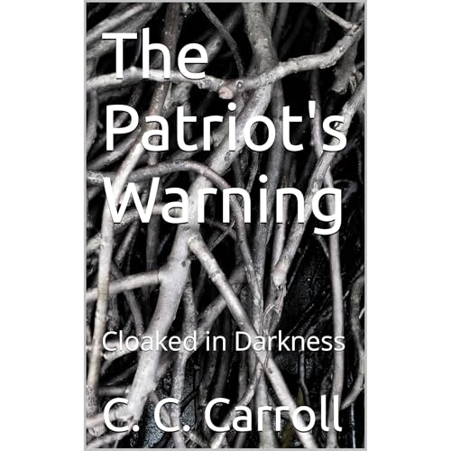 The Patriot's Warning by C. C. Carroll
