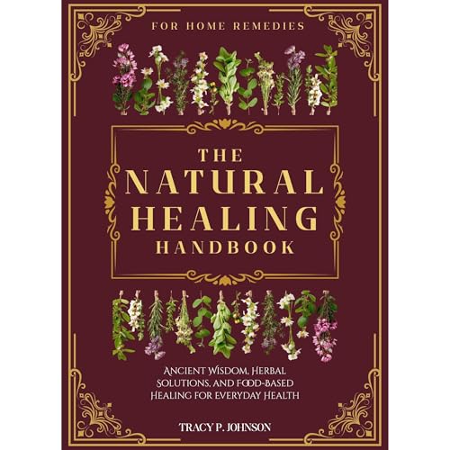 The Natural Healing Handbook for Home Remedies