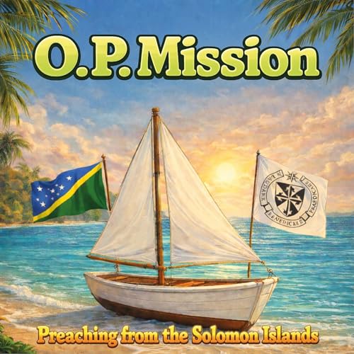 O.P Mission: Preaching from the Solomon Islands by A Dominican Friar
