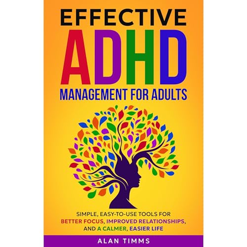 Effective ADHD Management for Adults by Alan Timms