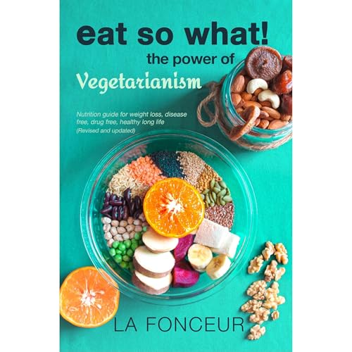 Eat So What! The Power of Vegetarianism