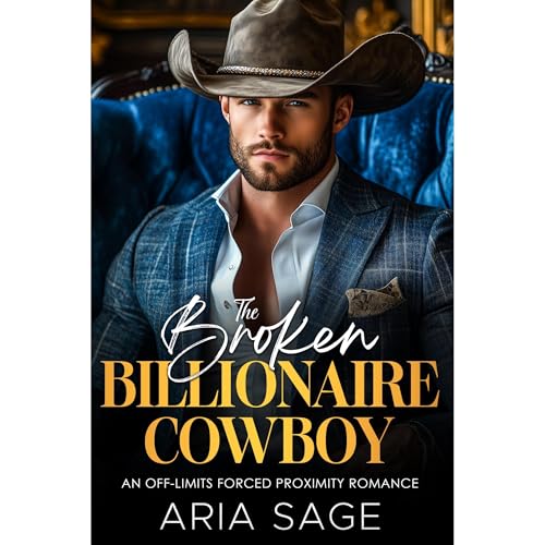 The Broken Billionaire Cowboy by Aria Sage