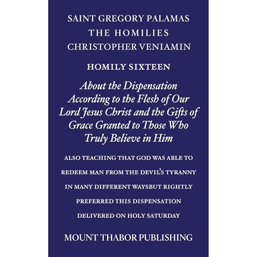 Homily Sixteen "About the Dispensation According to the Flesh of Our Lord Jesus Christ