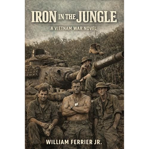 IRON IN THE JUNGLE by William Ferrier Jr.