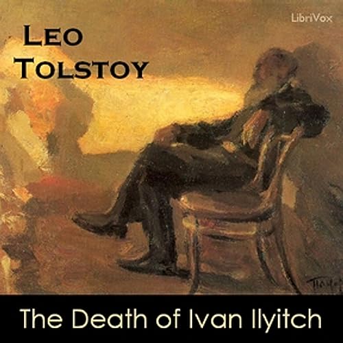 Leo Tolstoy - The Death of Ivan Ilyitch by Audiobooks by Librivox