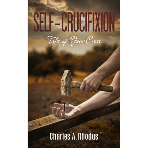 Self-Crucifixion by Charles Rhodus