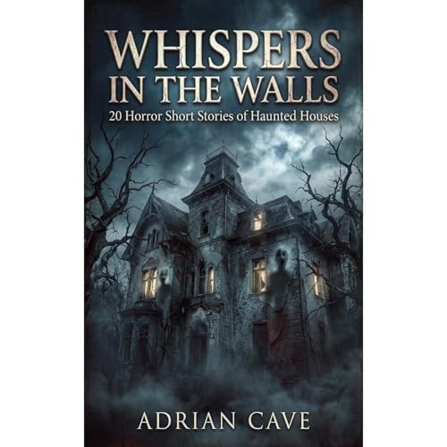 Whispers in the Walls by Adrian Cave