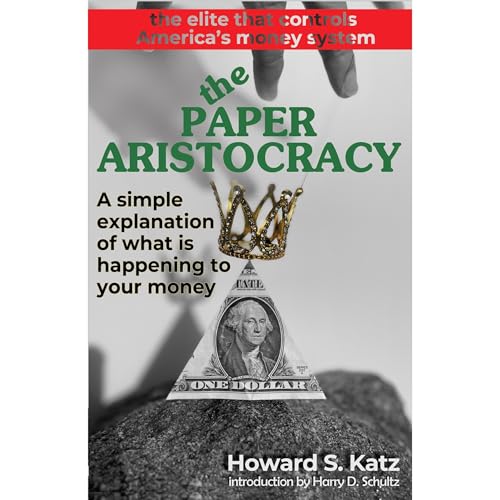 The Paper Aristocracy by Howard S. Katz