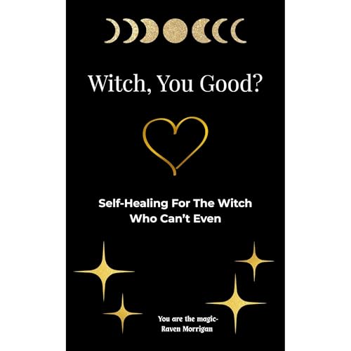 Witch, You Good by Raven Morrigan
